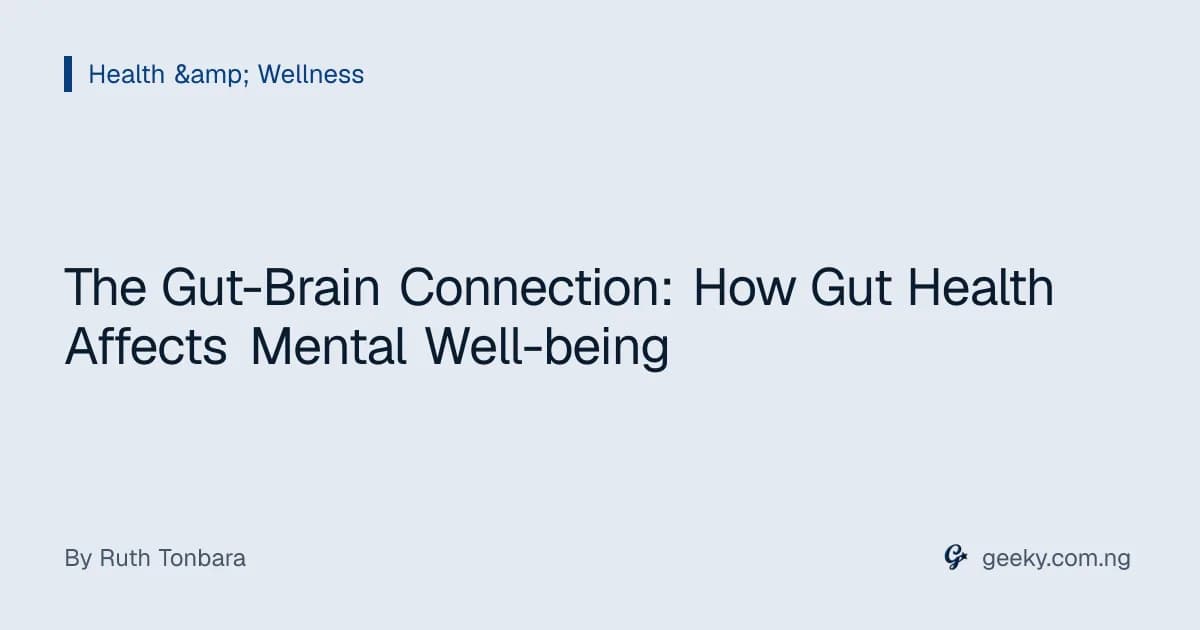 The Gut-Brain Connection: How Gut Health Affects Mental Well-being