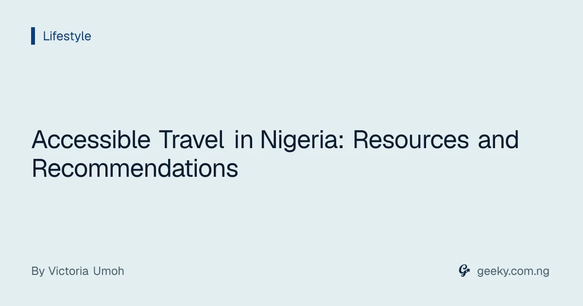 Accessible Travel in Nigeria: Resources and Recommendations