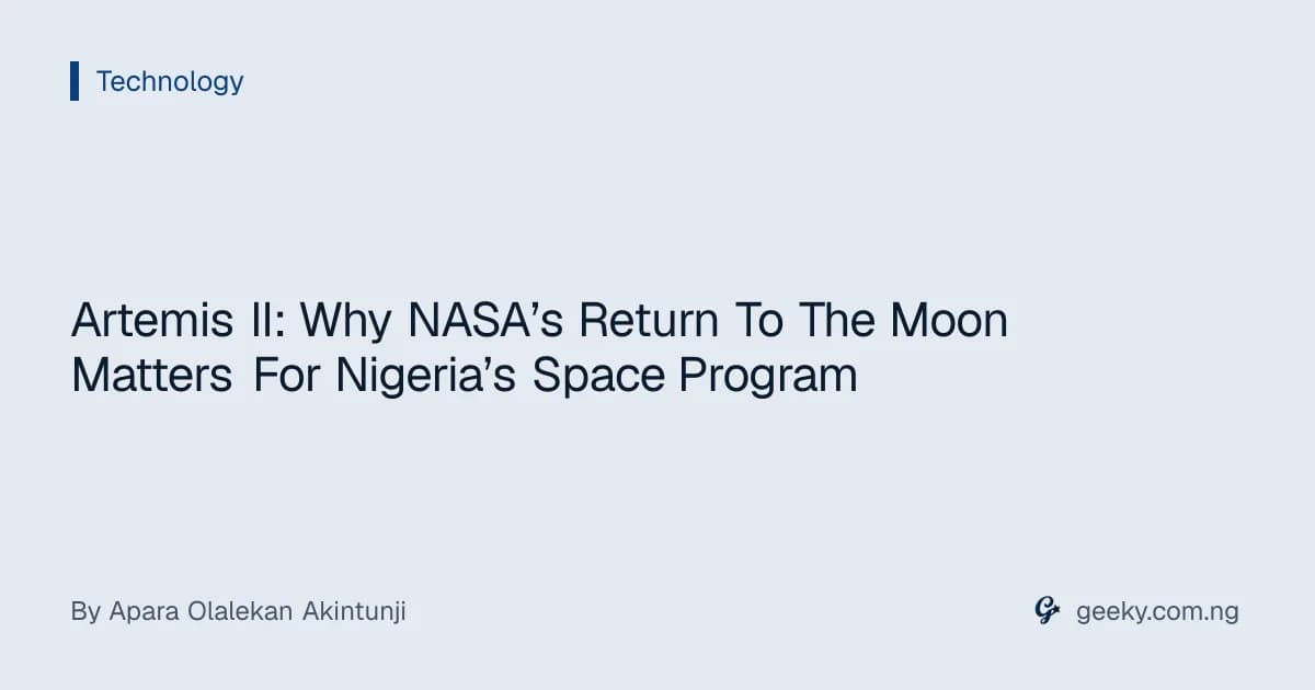 Artemis II: Why NASA’s Return To The Moon Matters For Nigeria’s Space Program