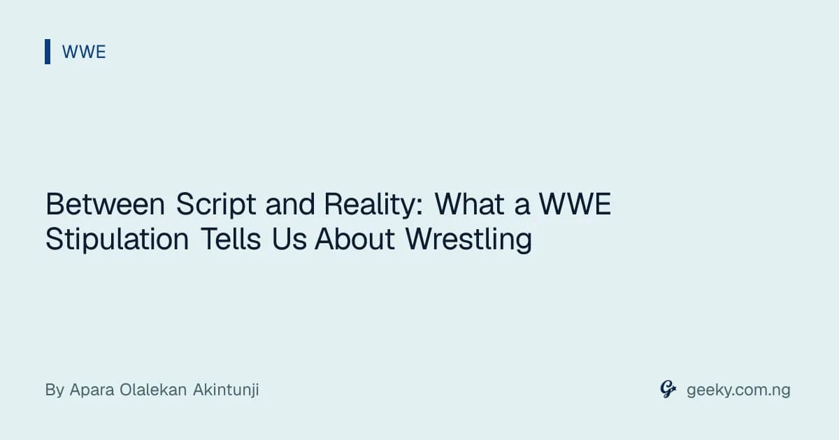 Between Script and Reality: What a WWE Stipulation Tells Us About Wrestling