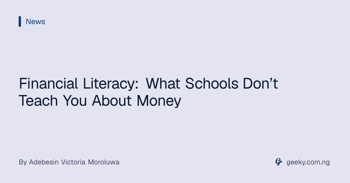 Financial Literacy: What Schools Don’t Teach You About Money