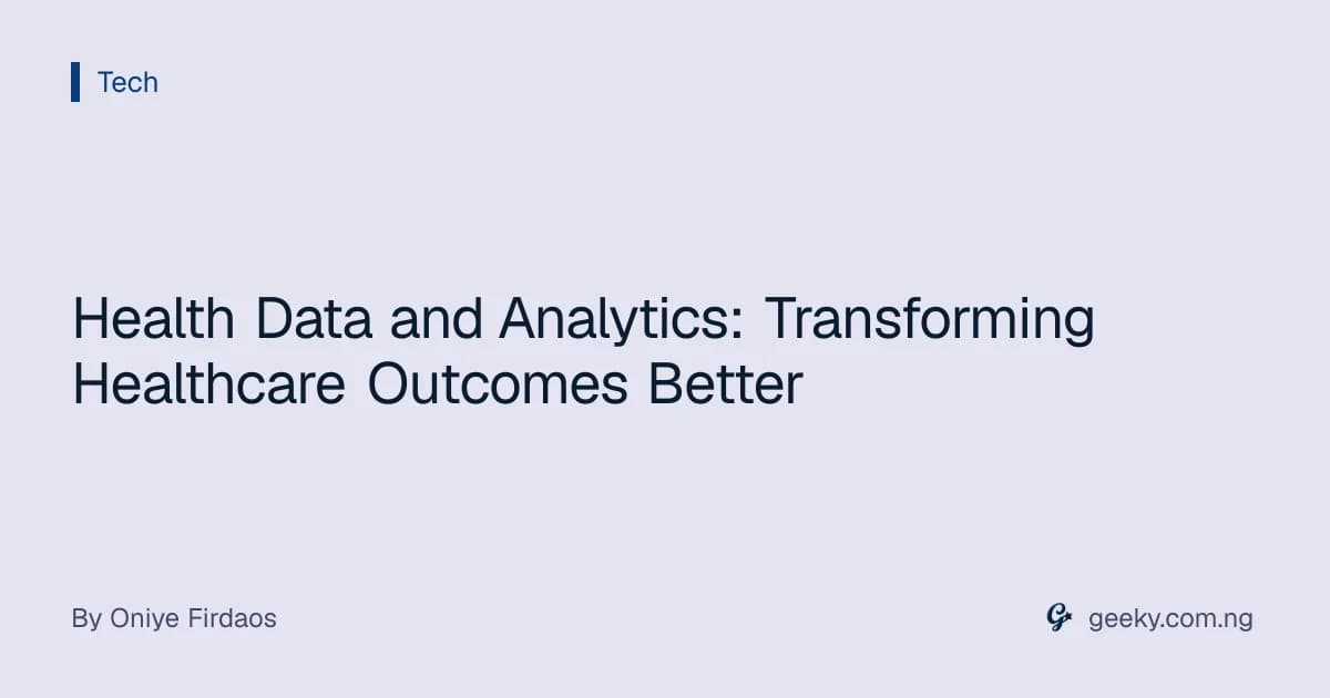 Health Data and Analytics: Transforming Healthcare Outcomes Better