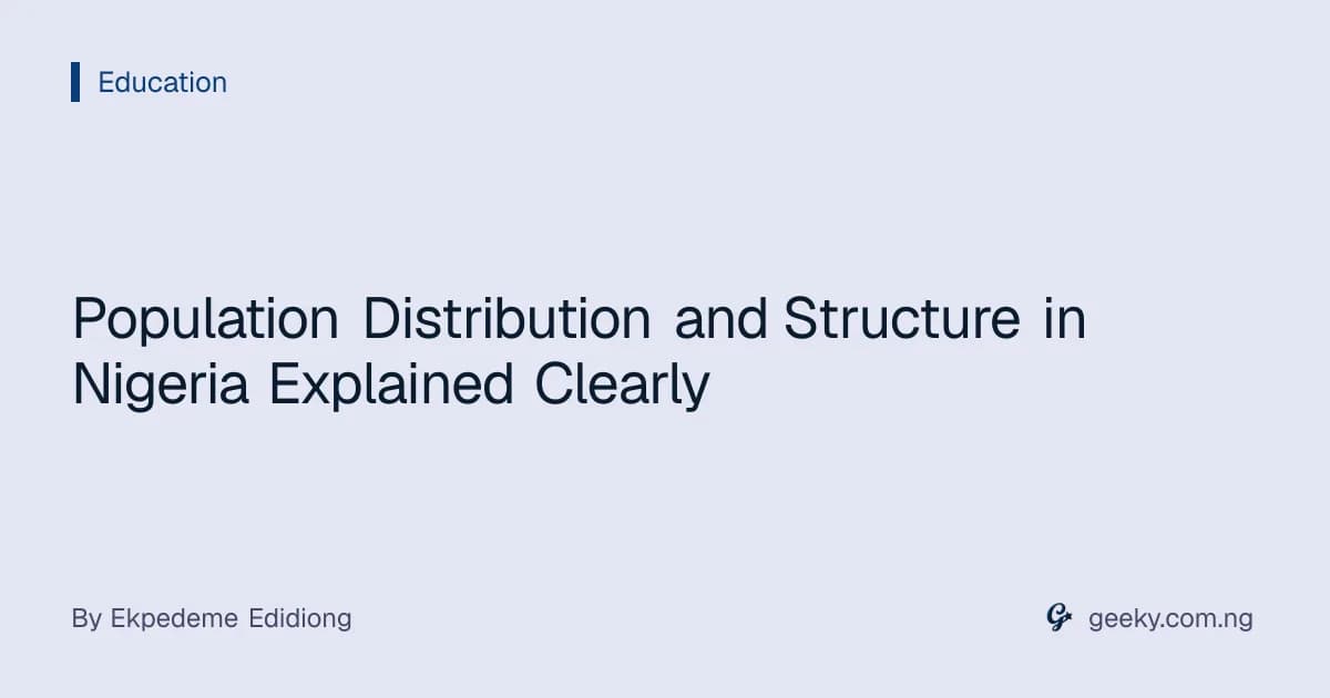 Population Distribution and Structure in Nigeria Explained Clearly