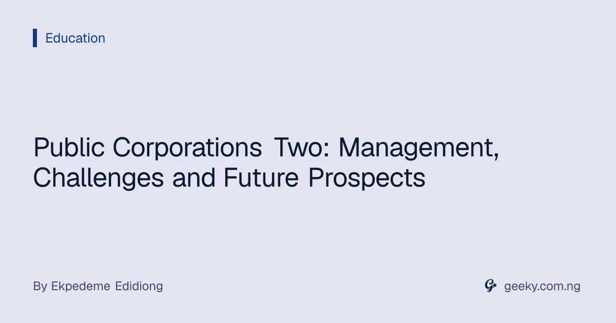 Public Corporations Two: Management, Challenges and Future Prospects