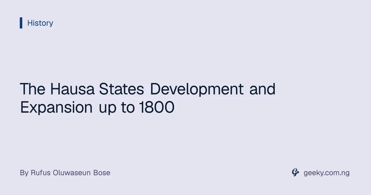 The Hausa States Development and Expansion up to 1800
