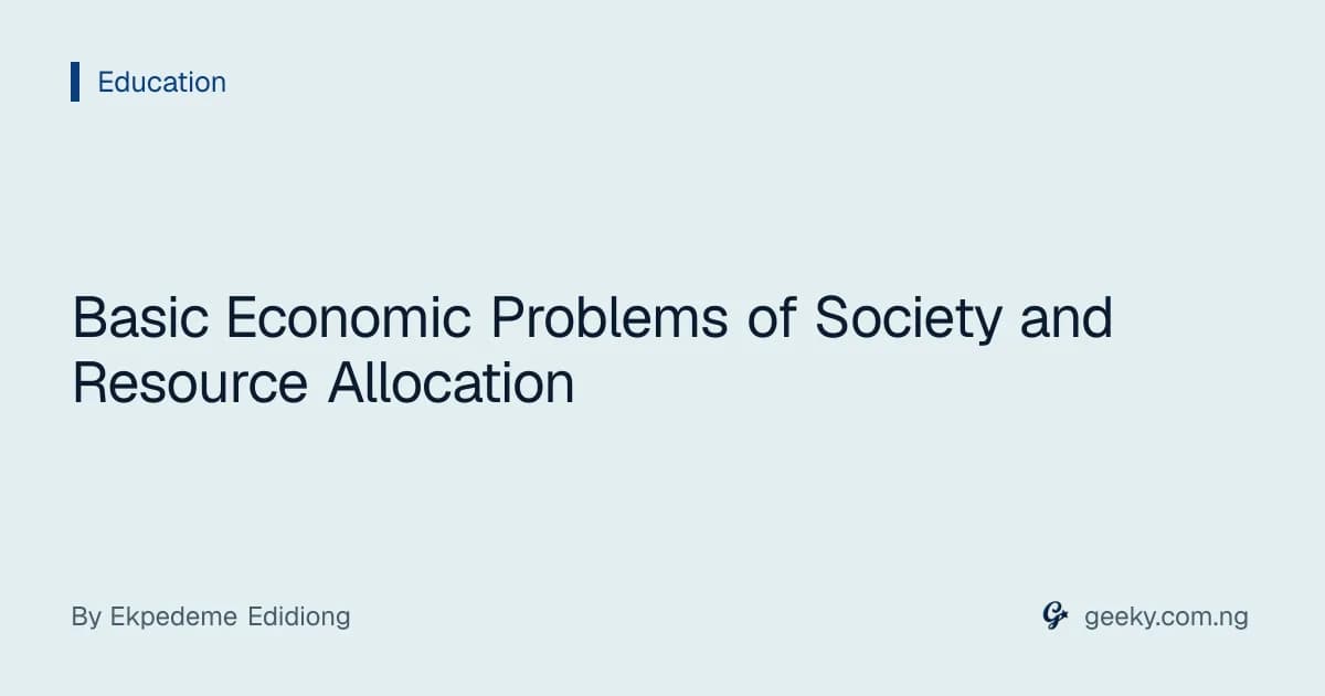 Basic Economic Problems of Society and Resource Allocation