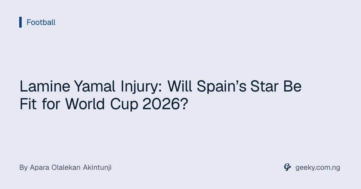 Lamine Yamal Injury: Will Spain’s Star Be Fit for World Cup 2026?