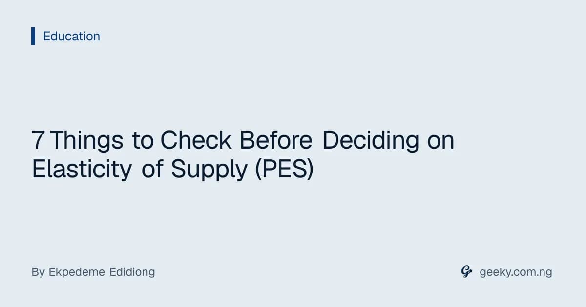 7 Things to Check Before Deciding on Elasticity of Supply (PES)