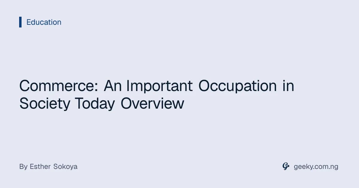 Commerce: An Important Occupation in Society Today Overview