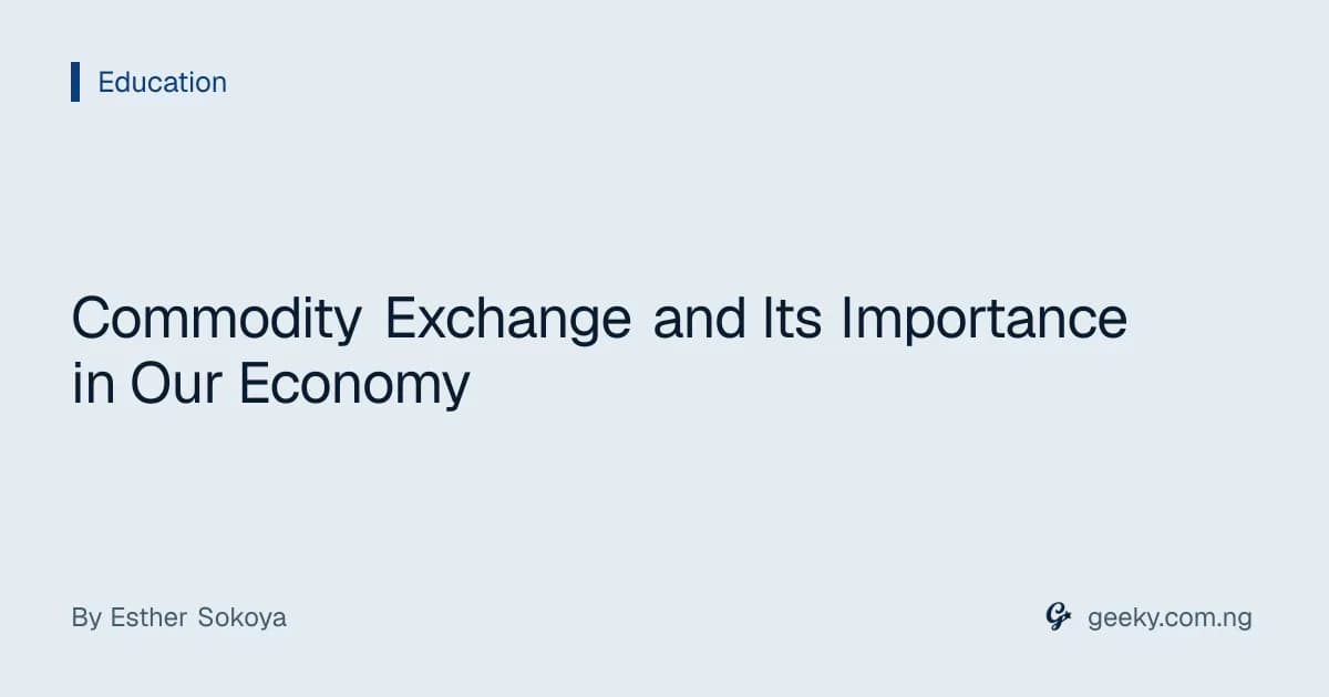 Commodity Exchange and Its Importance in Our Economy