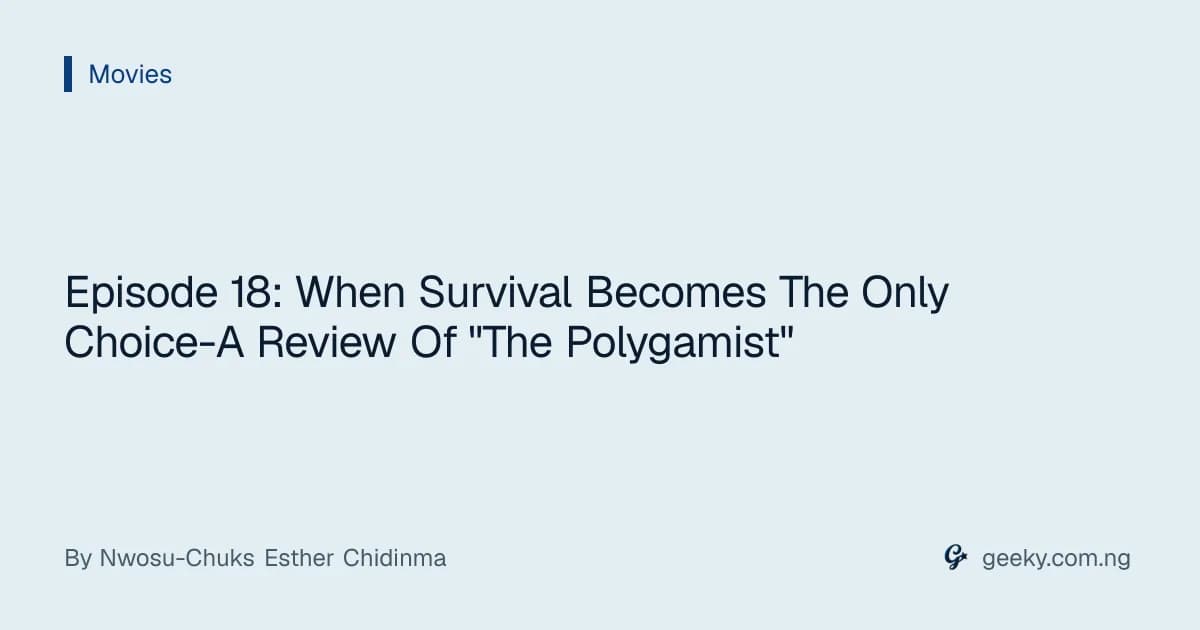 Episode 18: When Survival Becomes The Only Choice-A Review Of "The Polygamist"