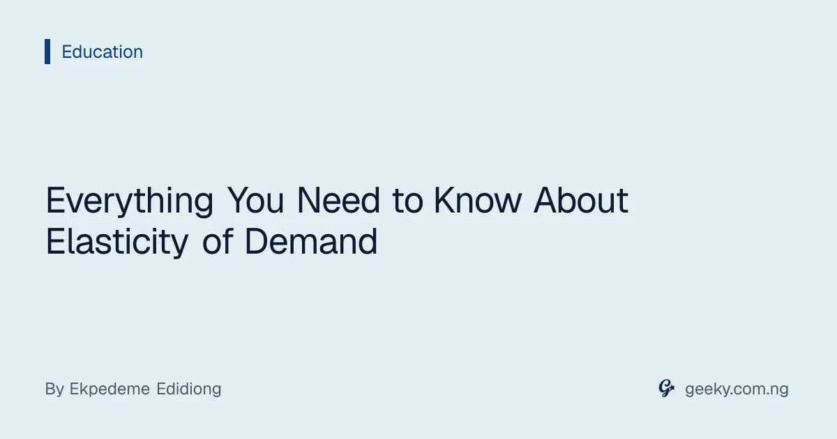 Everything You Need to Know About Elasticity of Demand