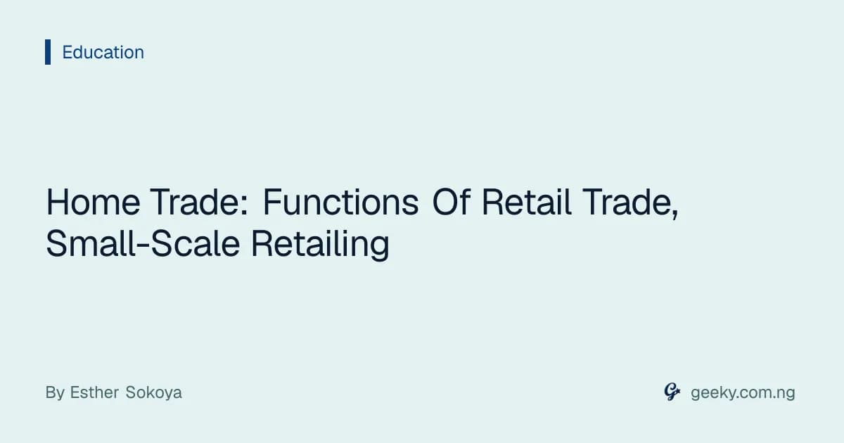 Home Trade: Functions Of Retail Trade, Small-Scale Retailing