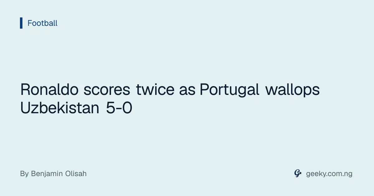 Ronaldo scores twice as Portugal wallops Uzbekistan 5-0