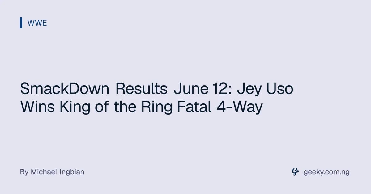 SmackDown Results June 12: Jey Uso Wins King of the Ring Fatal 4-Way