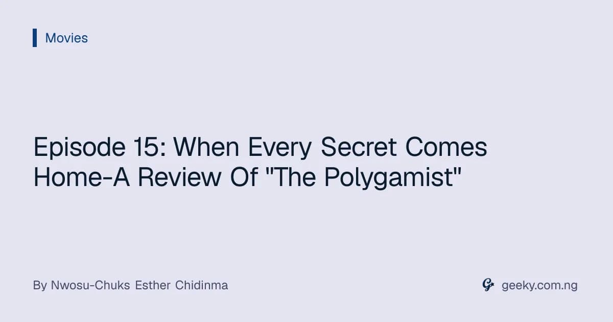 Episode 15: When Every Secret Comes Home-A Review Of "The Polygamist"