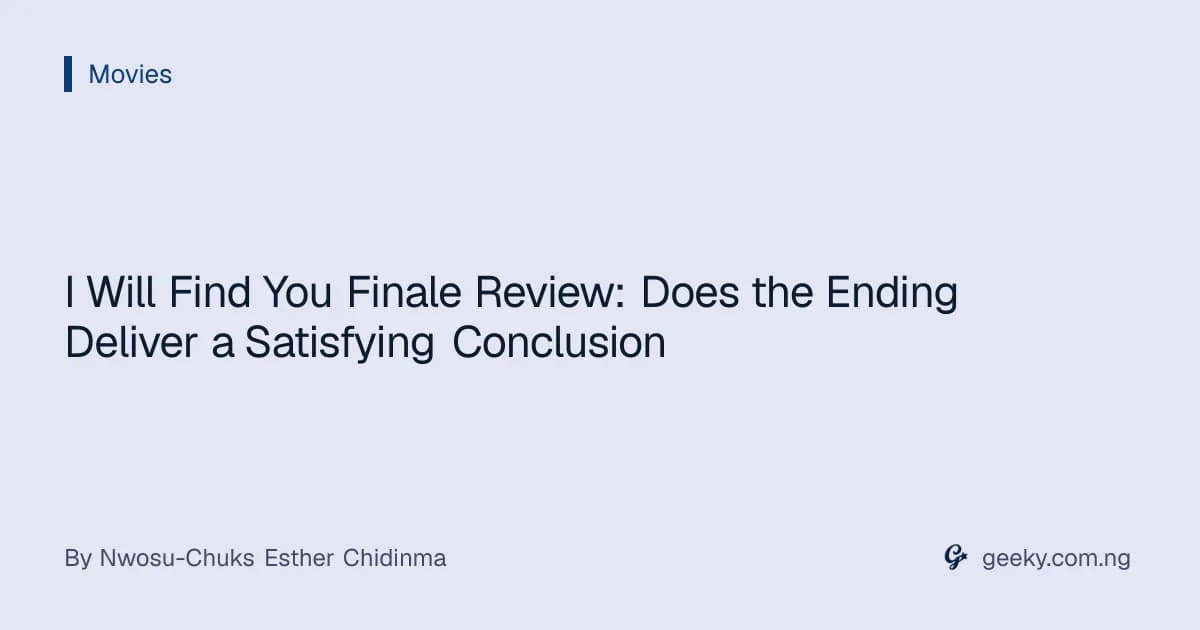 I Will Find You Finale Review: Does the Ending Deliver a Satisfying Conclusion