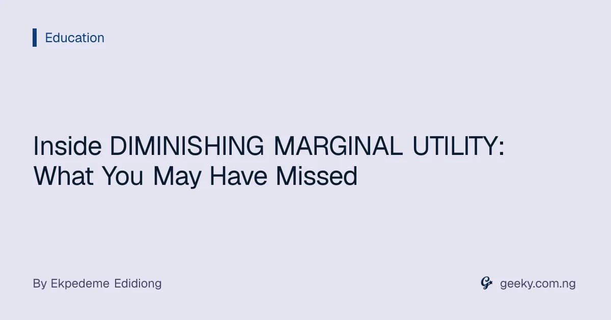 Inside DIMINISHING MARGINAL UTILITY: What You May Have Missed