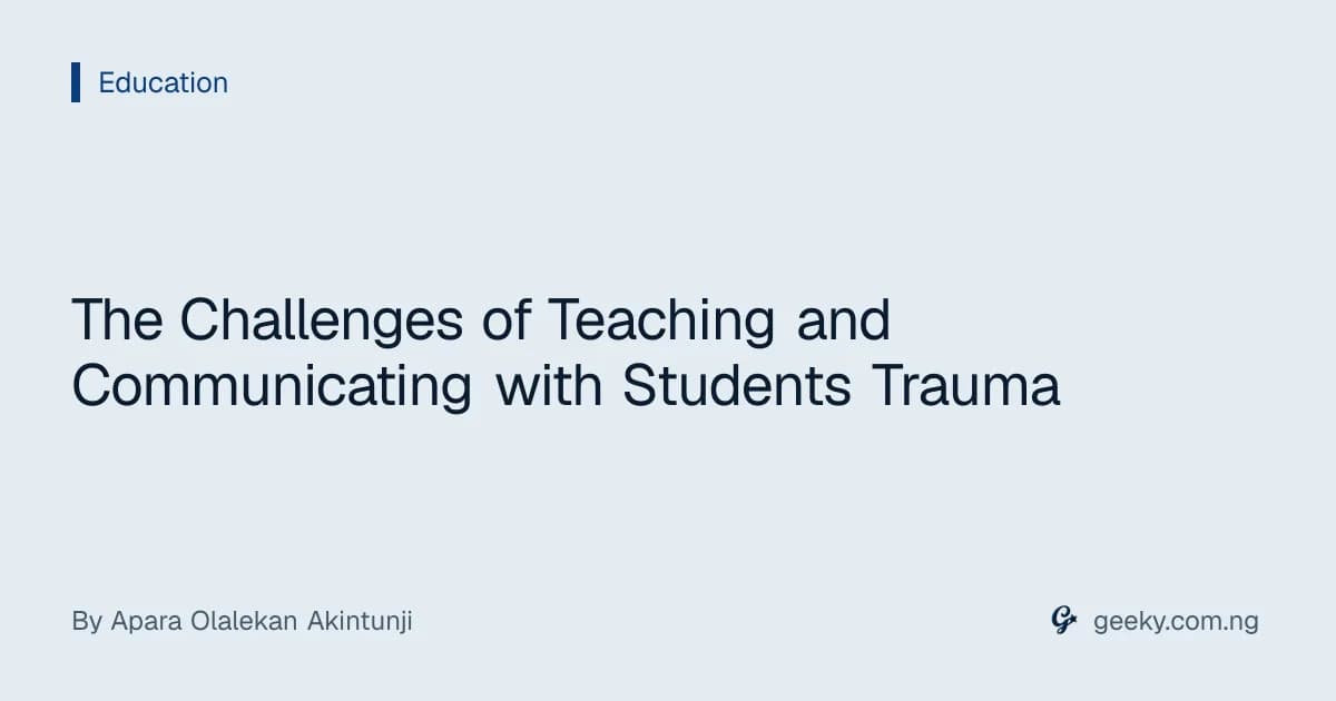 The Challenges of Teaching and Communicating with Students Trauma