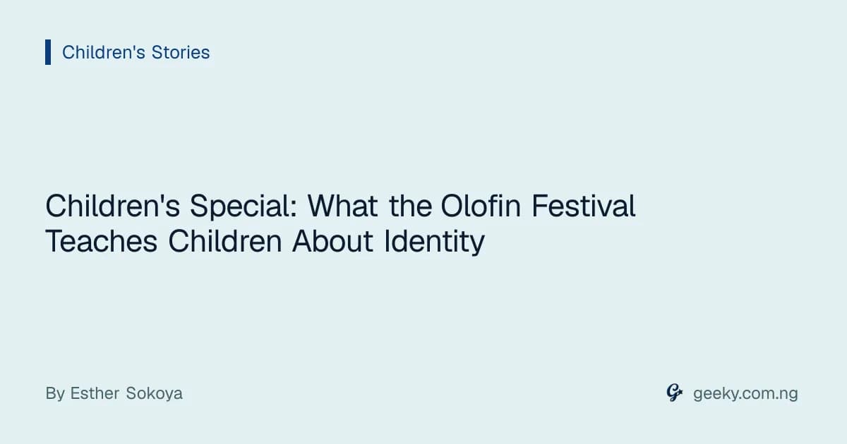 Children's Special: What the Olofin Festival Teaches Children About Identity