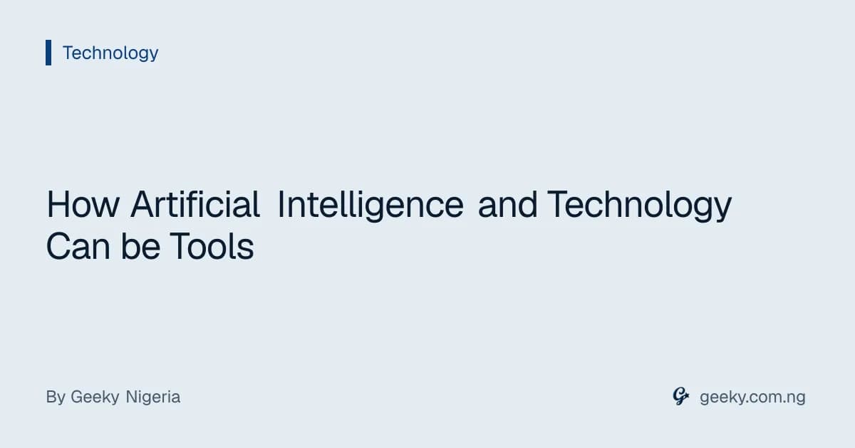 How Artificial Intelligence and Technology Can be Tools