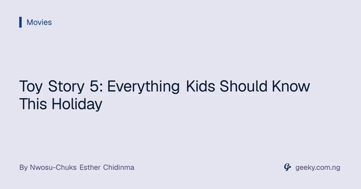 Toy Story 5: Everything Kids Should Know This Holiday