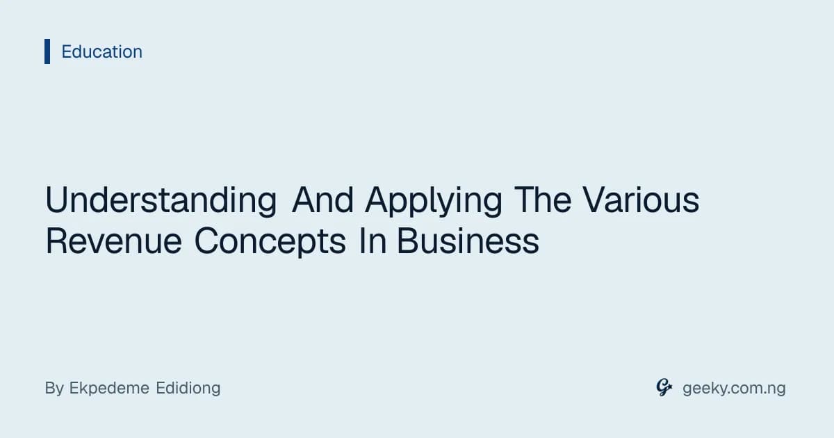 Understanding And Applying The Various Revenue Concepts In Business