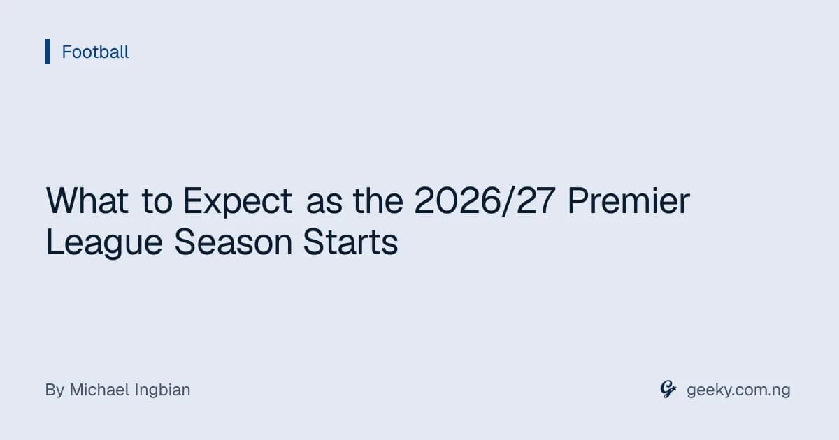 What to Expect as the 2026/27 Premier League Season Starts