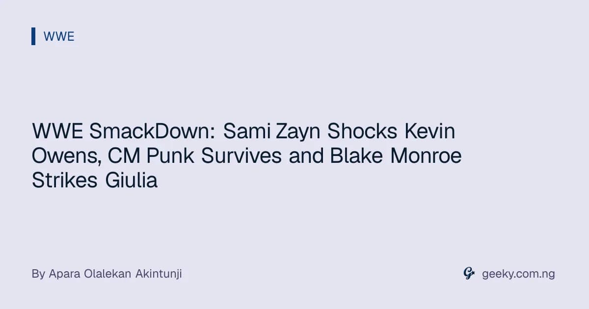 WWE SmackDown: Sami Zayn Shocks Kevin Owens, CM Punk Survives and Blake Monroe Strikes Giulia