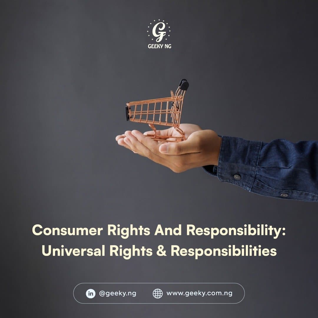 Consumer Rights And Responsibility: Universal Rights & Responsibilities