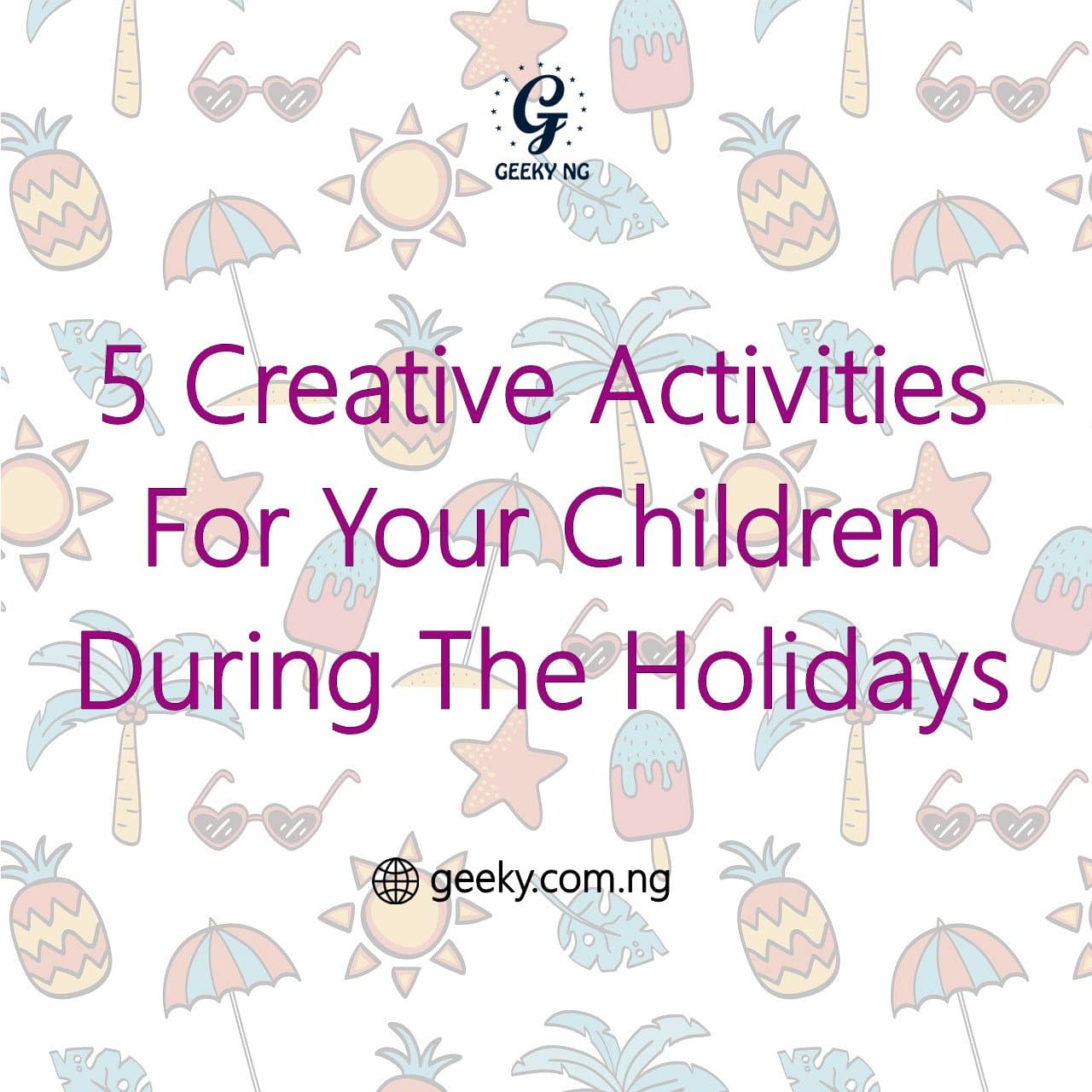 5 Creative Activities For Your Children During The Holidays