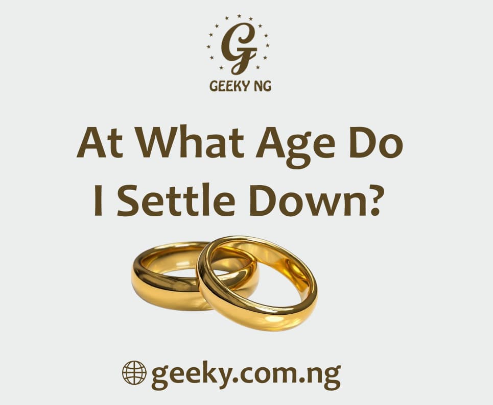 At What Age Do I Settle Down?