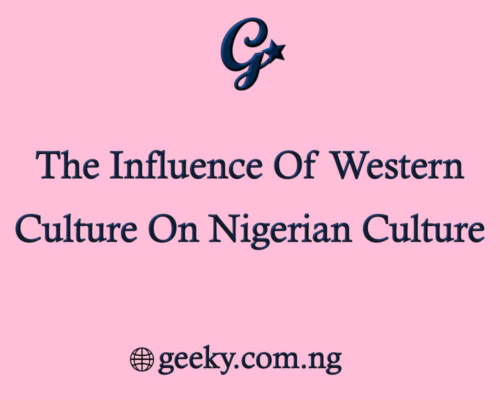The Influence Of Western Culture On Nigerian Culture