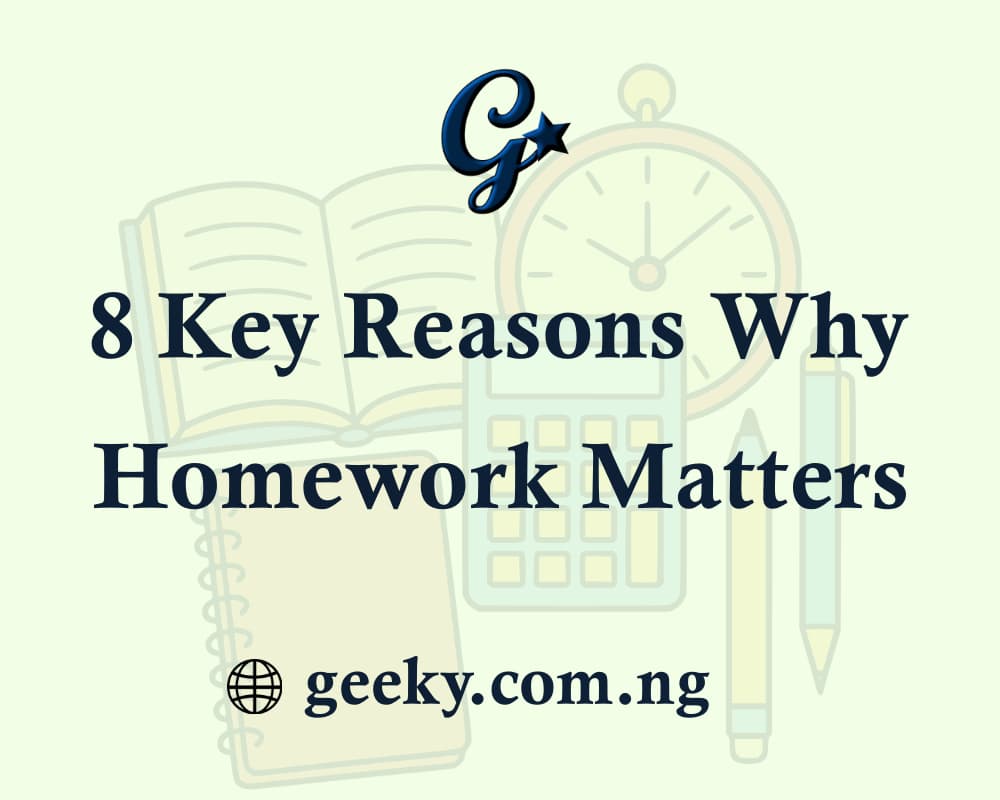 8 Key Reasons Why Homework Matters