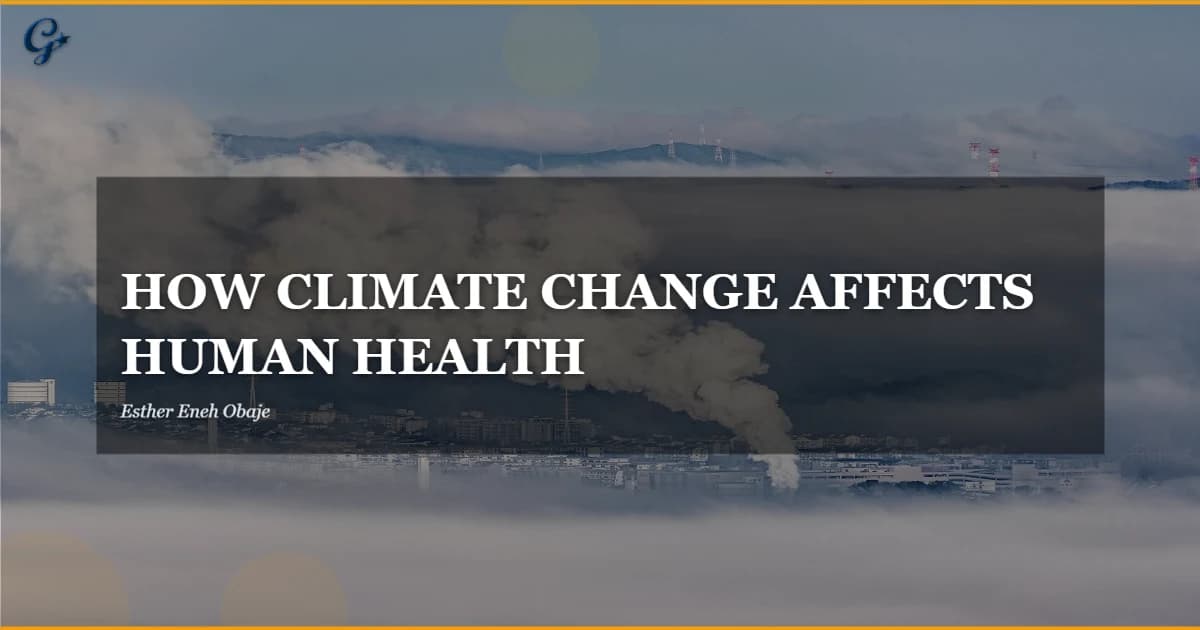 HOW CLIMATE CHANGE AFFECTS HUMAN HEALTH