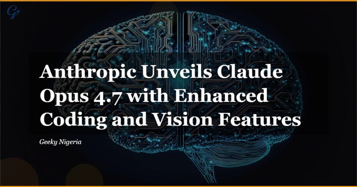 Anthropic Unveils Claude Opus 4.7 with Enhanced Coding and Vision Features