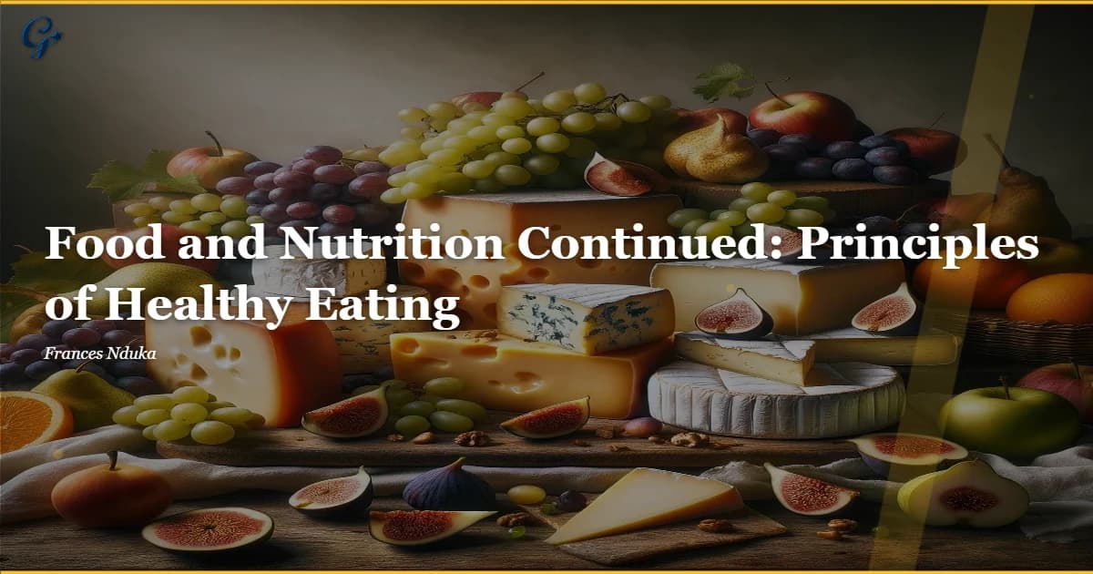 Food and Nutrition Continued: Principles of Healthy Eating