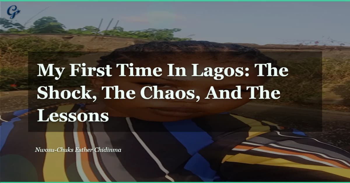 My First Time In Lagos: The Shock, The Chaos, And The Lessons