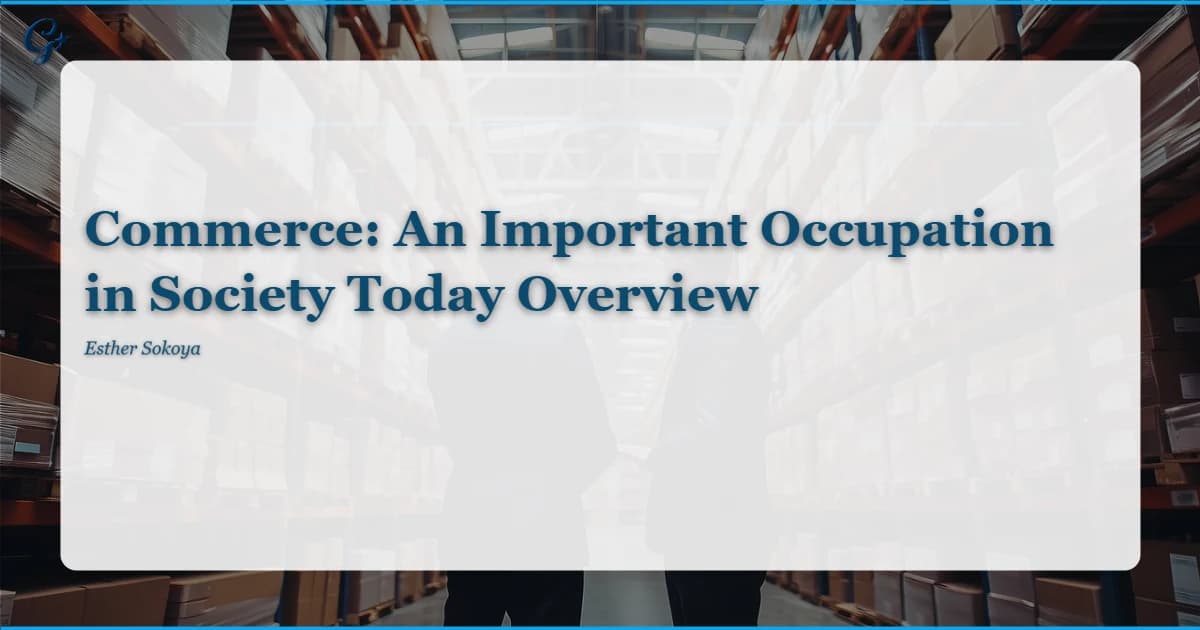 Commerce: An Important Occupation in Society Today Overview