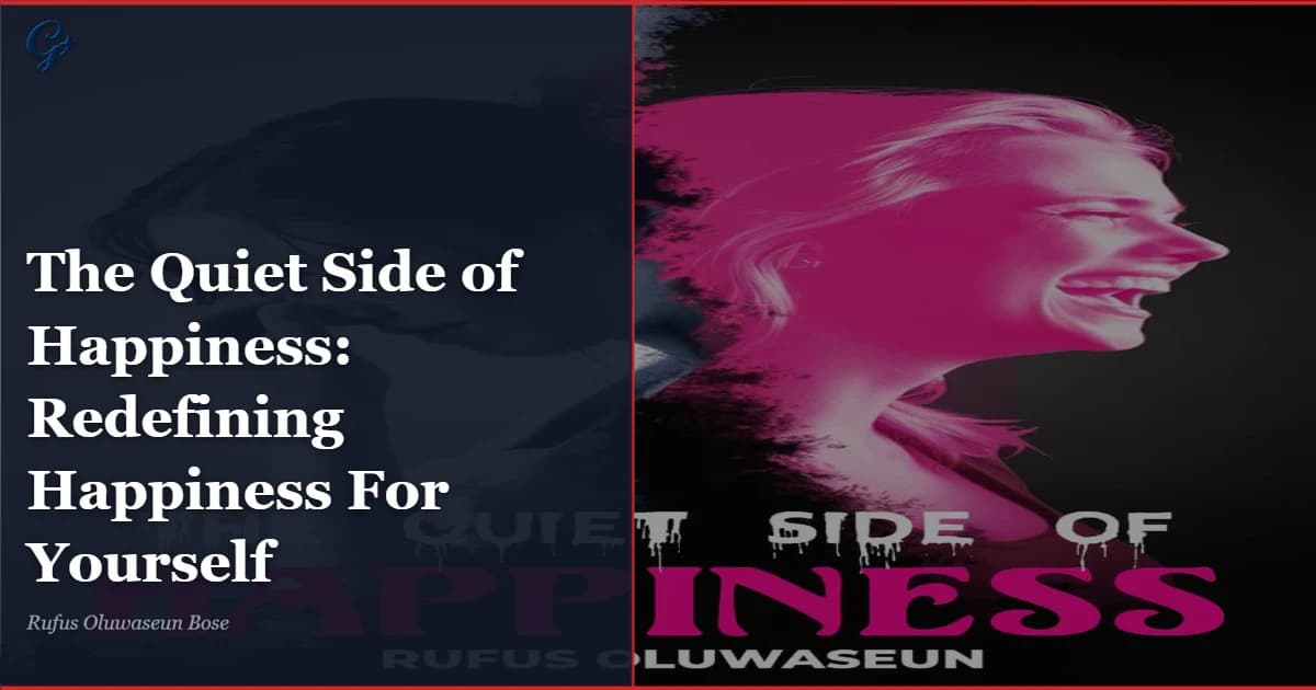 The Quiet Side of Happiness: Redefining Happiness For Yourself