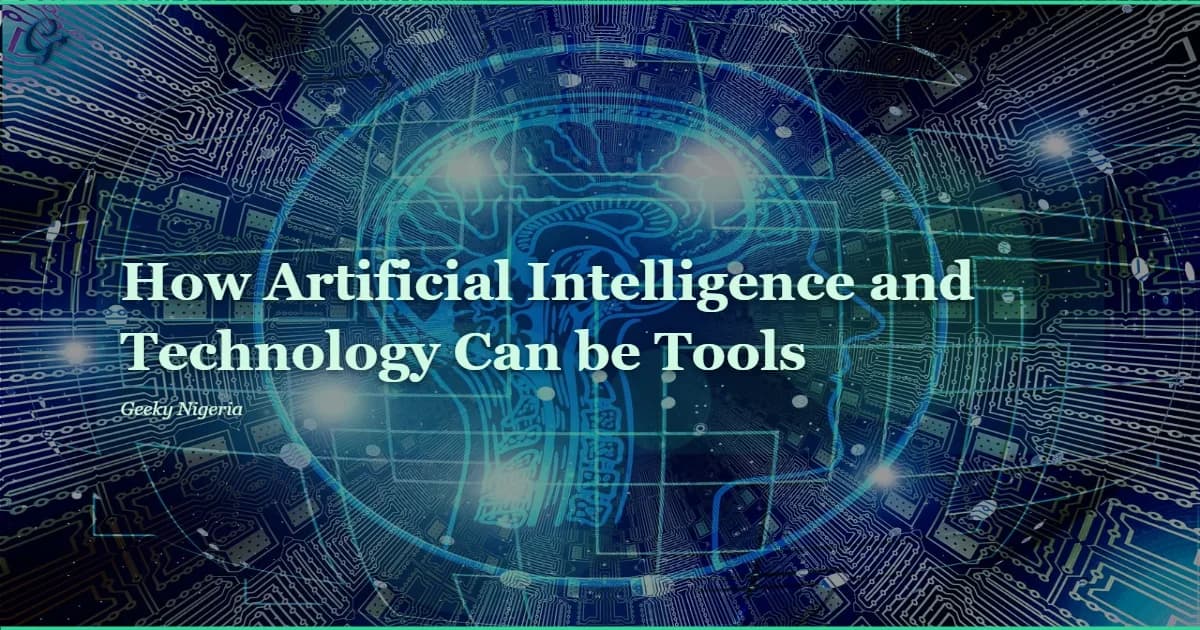 How Artificial Intelligence and Technology Can be Tools