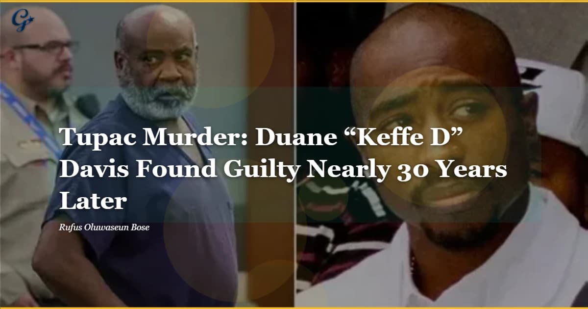 Tupac Murder: Duane “Keffe D” Davis Found Guilty Nearly 30 Years Later