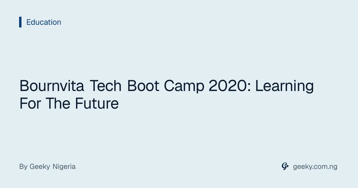 Bournvita Tech Boot Camp 2020: Learning For The Future