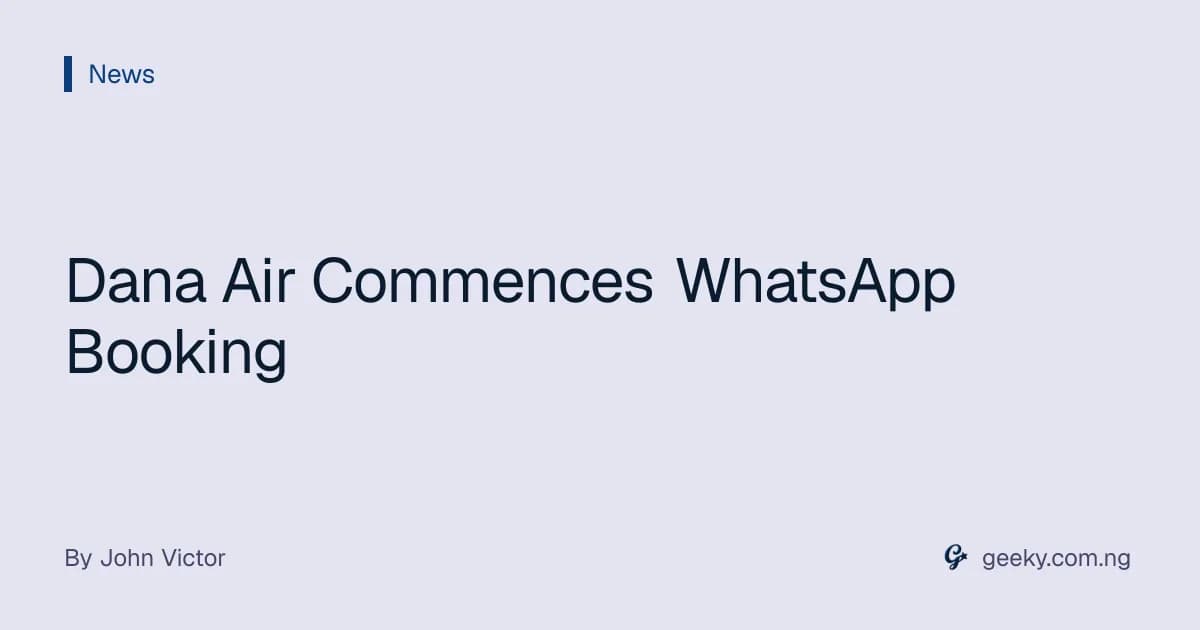 Dana Air Commences WhatsApp Booking