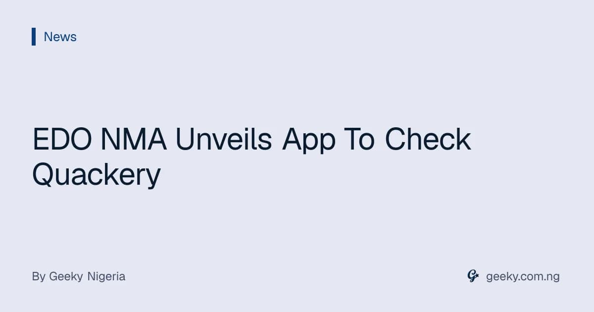 EDO NMA Unveils App To Check Quackery