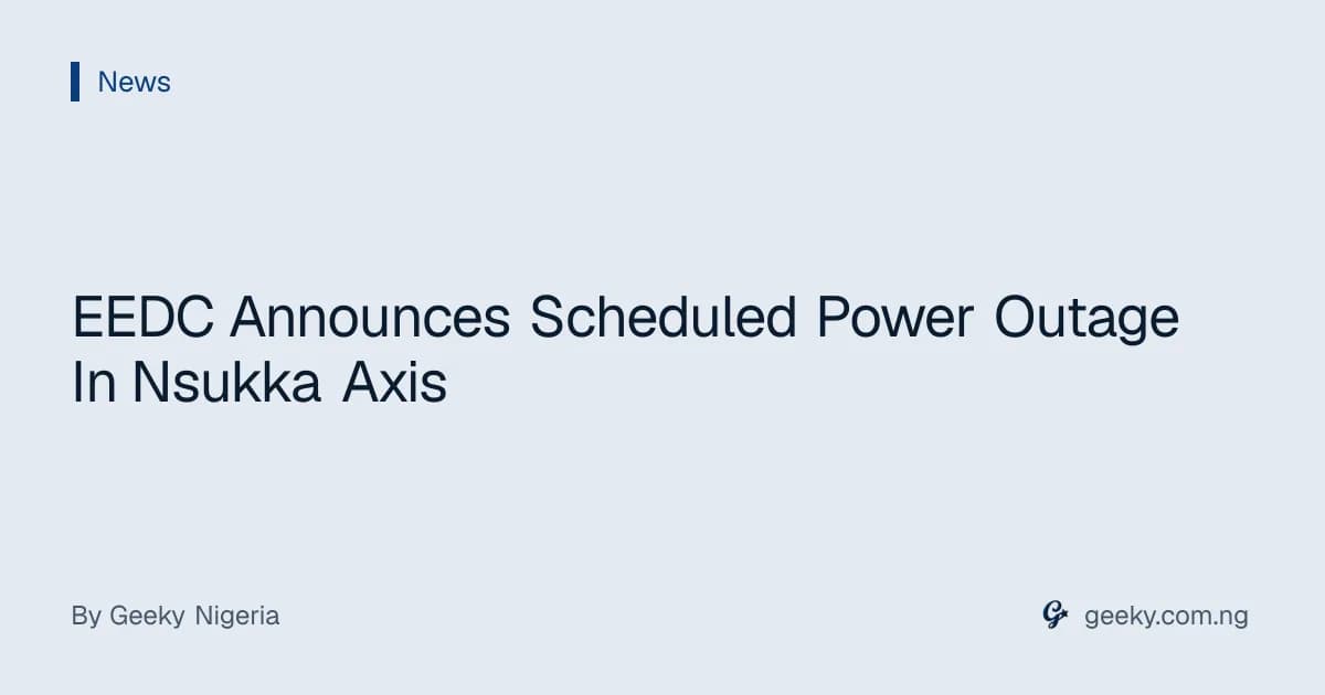 EEDC Announces Scheduled Power Outage In Nsukka Axis