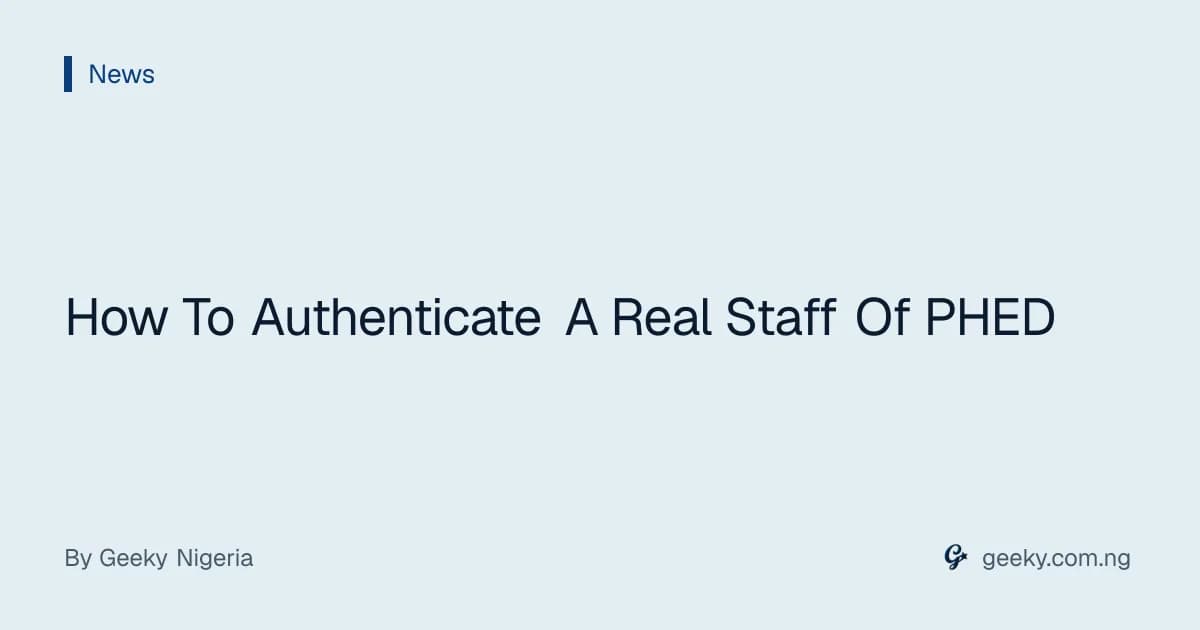 How To Authenticate A Real Staff Of PHED