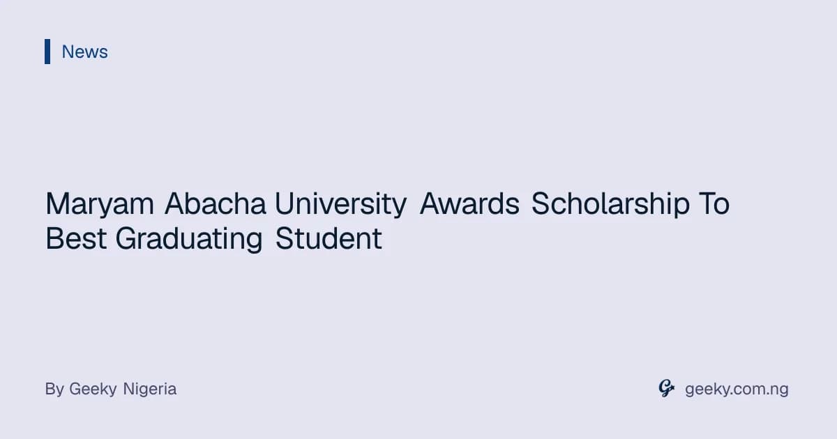 Maryam Abacha University Awards Scholarship To Best Graduating Student