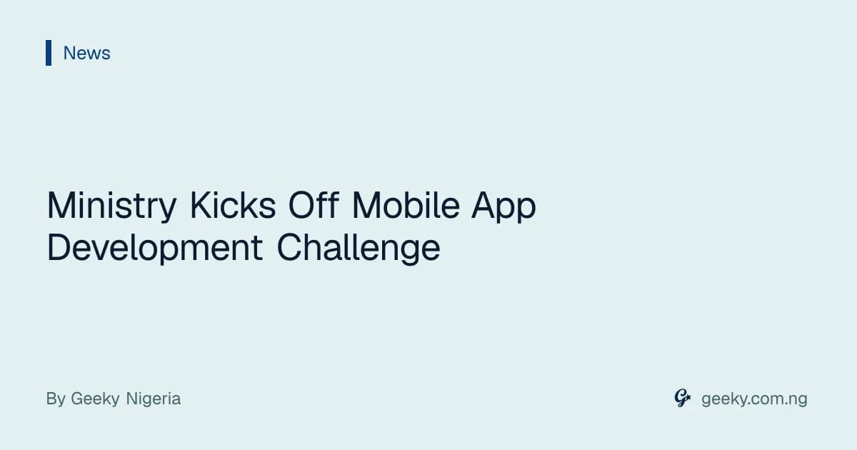 Ministry Kicks Off Mobile App Development Challenge