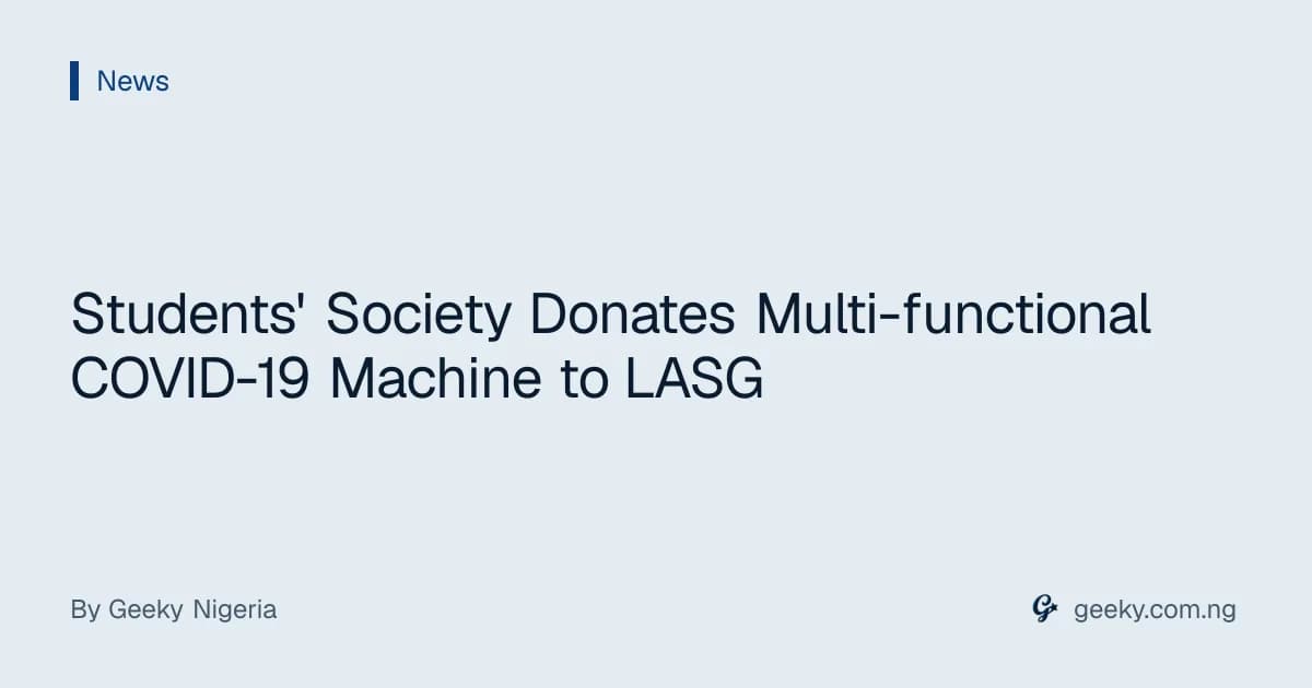 Students' Society Donates Multi-functional COVID-19 Machine to LASG